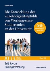 Die Entwicklung des Zugeh&ouml;rigkeitsgef&uuml;hls von Working-class-Studierenden an der Universit&auml;t