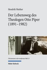 Der Lebensweg des Theologen Otto Piper (1891-1982)