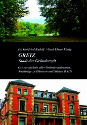 GREIZ - Stadt der Gr&uuml;nderzeit (Band VIII)