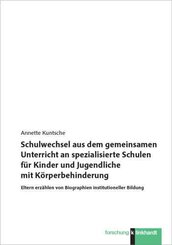 Schulwechsel aus dem gemeinsamen Unterricht an spezialisierte Schulen f&uuml;r Kinder und Jugendliche mit K&ouml;rperbehinderung