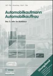 Automobilkaufmann / Automobilkauffrau: Das 3. Jahr im Autohaus, Lösungsband