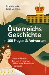 &Ouml;sterreichs Geschichte in 100 Fragen & Antworten