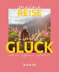 KUNTH Meine Reise zu mehr Gl&uuml;ck