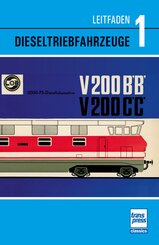 Leitfaden der Dieselfahrzeuge Band 1 - Diesellokomotiven der Deutschen Reichsbahn: historische Technik kompetent erkl&auml;rt
