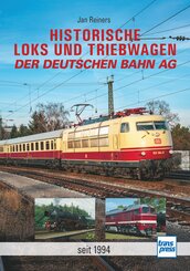 Historische Loks und Triebwagen der Deutschen Bahn AG - mehr als 50 historische Museumslokomotiven und Museumstriebwagen