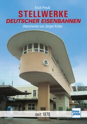 Stellwerke deutscher Eisenbahnen seit 1870 - von mechanischen Stellwerken zu elektronischen Zentralstellwerken