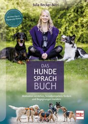 Das Hundesprachbuch - Motivation verstehen, Sozialkompetenz f&ouml;rdern & Begegnungen meistern - der Hundepsychologie-Ratgeber