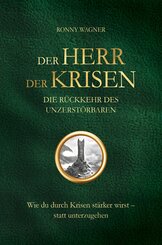 Der Herr der Krisen: die R&uuml;ckkehr des Unzerst&ouml;rbaren