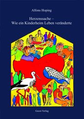 Herzenssache - Wie ein Kinderheim Leben ver&auml;nderte