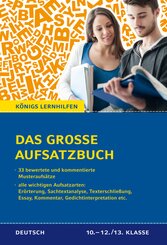 Das gro&szlig;e Aufsatzbuch f&uuml;r die 10.-12./13. Klasse