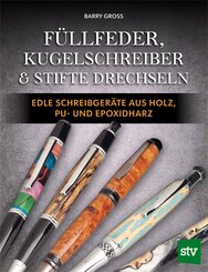 F&uuml;llfeder, Kugelschreiber & Stifte drechseln