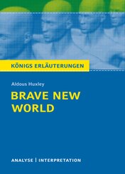 Brave New World - Sch&ouml;ne neue Welt von Aldous Huxley - Textanalyse und Interpretation