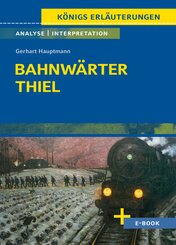 Bahnw&auml;rter Thiel von Gerhart Hauptmann - Textanalyse und Interpretation