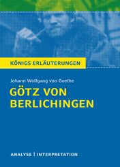 G&ouml;tz von Berlichingen von Goethe - K&ouml;nigs Erl&auml;uterungen.