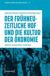 Der fr&uuml;hneuzeitliche Hof und die Kultur der &Ouml;konomie