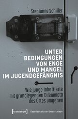 Unter Bedingungen von Enge und Mangel im Jugendgef&auml;ngnis
