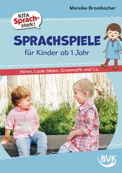 Kita Sprachstark: Sprachspiele f&uuml;r Kinder ab 1 Jahr