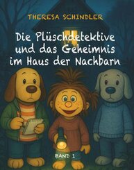 Die Pl&uuml;schdetektive und das Geheimnis im Haus der Nachbarn