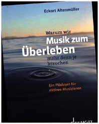 Warum wir Musik zum &Uuml;berleben mehr denn je brauchen