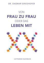 Von Frau zu Frau oder das Leben mit XX