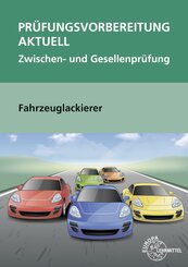 Pr&uuml;fungsvorbereitung aktuell - Fahrzeuglackierer