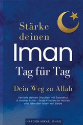 St&auml;rke deinen Iman Tag f&uuml;r Tag - Dein Weg zu Allah