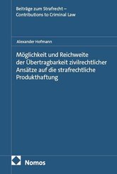 M&ouml;glichkeit und Reichweite der &Uuml;bertragbarkeit zivilrechtlicher Ans&auml;tze auf die strafrechtliche Produkthaftung