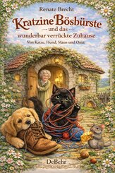 Kratzine B&ouml;sb&uuml;rste und das wunderbar verr&uuml;ckte Zuhause - Von Katze, Hund, Maus und Oma