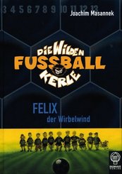 Die wilden Fußballkerle - Felix der Wirbelwind