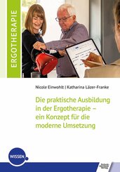 Die praktische Ausbildung in der Ergotherapie - ein Konzept f&uuml;r die moderne Umsetzung