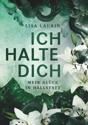 Ich halte dich - Mein Gl&uuml;ck in Hallstatt