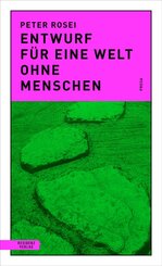 Entwurf f&uuml;r eine Welt ohne Menschen