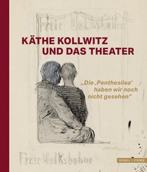 K&auml;the Kollwitz und das Theater