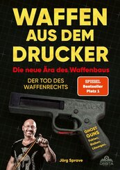 Waffen aus dem Drucker - Die neue &Auml;ra des Waffenbaus