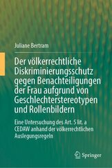 Der v&ouml;lkerrechtliche Diskriminierungsschutz gegen Benachteiligungen der Frau aufgrund von Geschlechterstereotypen und Rollenbildern