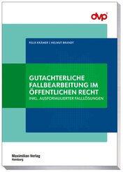 Gutachterliche Fallbearbeitung im &ouml;ffentlichen Recht
