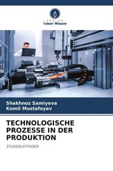 TECHNOLOGISCHE PROZESSE IN DER PRODUKTION