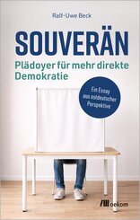 Souver&auml;n - Pl&auml;doyer f&uuml;r mehr direkte Demokratie