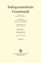 Indogermanische Grammatik / Band IV: Wortbildungslehre (Derivationsmorphologie) / Teilband 1: Komposition / Fasc. 7: [Lieferung 7]