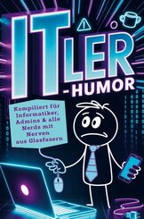 ITler Humor: Geschenk f&uuml;r Informatiker, Admins, Programmierer, Support und alle Nerds mit Nerven aus Glasfasern