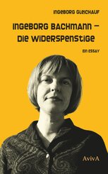 Ingeborg Bachmann - Die Widerspenstige