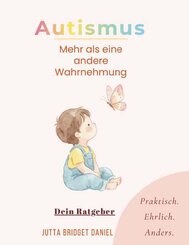 Autismus- Mehr als eine andere Wahrnehmung