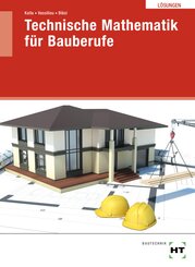 Technische Mathematik f&uuml;r Bauberufe