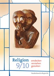 Religion entdecken - verstehen - gestalten: 9./10. Schuljahr