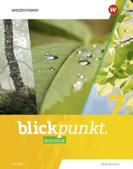 Blickpunkt Biologie - Ausgabe 2022 f&uuml;r Realschulen in Bayern
