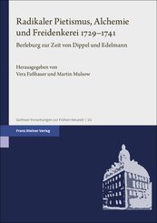 Radikaler Pietismus, Alchemie und Freidenkerei 1729-1741