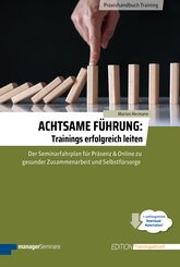 Achtsame F&uuml;hrung: Trainings erfolgreich leiten