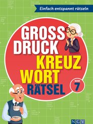 Gro&szlig;druck Kreuzwortr&auml;tsel Band 7 -  R&auml;tselbuch f&uuml;r Senioren & Rentner mit gro&szlig;er Schrift