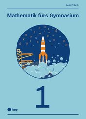 Mathematik f&uuml;rs Gymnasium, (Print inkl. digitaler Ausgabe, Neuauflage 2026)