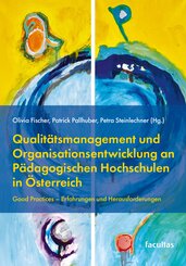Qualit&auml;tsmanagement und Organisationsentwicklung an P&auml;dagogischen Hochschulen in &Ouml;sterreich